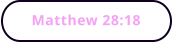 Matthew 28:18