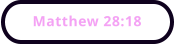 Matthew 28:18