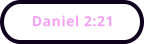 Daniel 2:21