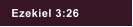 Ezekiel 3:26