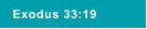 Exodus 33:19